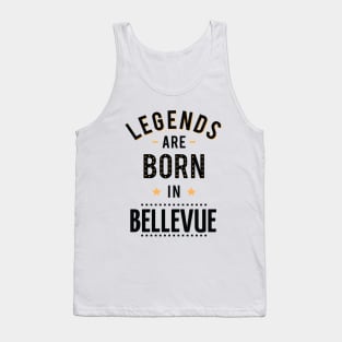 Legends Are Born In Bellevue Tank Top